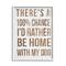 Stupell Industries 100% I'd Rather Be Home With Dog Phrase Framed Wall Art